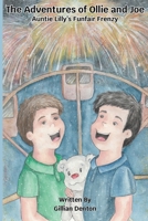 The Adventures of Ollie and Joe: Auntie Lilly's Funfair Frenzy B0DS9PQS95 Book Cover