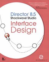 Director 8.5 Shockwave Studio Interface Design 0735712182 Book Cover