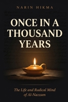 Once in a Thousand Years: The Life and Radical Mind of Al-Nazzam B0GZKHRPSX Book Cover