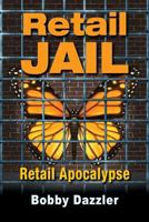 Retail Jail: Retail Apocalypse 1988368049 Book Cover