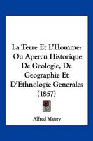 La Terre Et l'Homme 0469326956 Book Cover