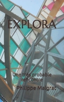 EXPLORA: Une très probable rencontre (French Edition) 2491389010 Book Cover