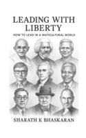 Leading with Liberty: How to Lead in a Multicultural world B0F8JHZBSY Book Cover