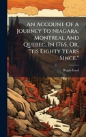 An Account Of A Journey To Niagara, Montreal And Quebec, In 1765, Or, "tis Eighty Years Since." B0FJK5NW4S Book Cover