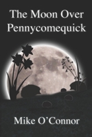 The Moon Over Pennycomequick 1903963486 Book Cover