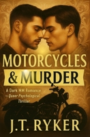 Motorcycles & Murder: A Dark MM Romance | Queer Psychological Thriller B0FDGC731L Book Cover