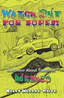 Watch Out for Topes: A Memoir About Travels in Mexico 1508858578 Book Cover