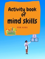 Activity book of minds skills for kids: Preschool Workbook for Toddlers ( Pen control , track straight line, new words, and more with dozens of exercises). B08BF2TZSV Book Cover