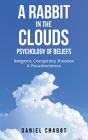 A Rabbit In The Clouds: Psychology Of Beliefs 1970528435 Book Cover