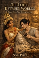 The Lotus Between Worlds: Book One: The Stone Lotus B0GJDP8JHD Book Cover