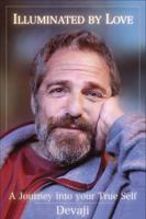 Illuminated by Love: A Journey into Your True Self 1732681309 Book Cover