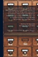 The Valuable Collection of H.A. Smythe Martin, L. Crist Delmonico, and J.H. Koch, Esqs. and the Late Ichabod T. Williams and Rudolf Seckel, Esqs. ... the Fine Arts: to Be Sold at Unrestricted... 1014288304 Book Cover
