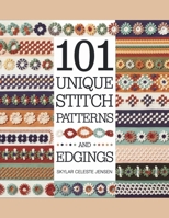 101 Unique Stitch Patterns and Edgings - Skylar Celeste Jensen: A Detailed Resource for Beautiful Designs B0F1LX9C4X Book Cover