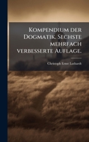 Kompendium der Dogmatik. Sechste mehrfach verbesserte Auflage. (German Edition) 1023883198 Book Cover
