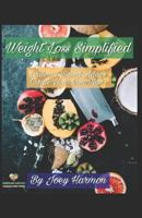 Weight Loss - Simplified: Evidence-Based Advice To Create Your Own Plan 1795828870 Book Cover