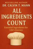 All Ingredients Counts : Essential Ingredients for Life's Journey 1959667939 Book Cover