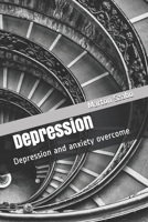 Depression: Depression and anxiety overcome B08MSQT7WN Book Cover