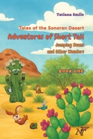 Tales of the Sonoran Desert: Adventures of Short Tail Book One: Jumping Beans and Other Wonders B0FH745QHQ Book Cover