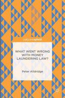 What Went Wrong with Money Laundering Law? 1137525355 Book Cover