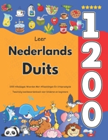 Leer Nederlands Duits: 1200 Alledaagse Woorden Met Afbeeldingen En Uitspraakgids: Tweetalig beeldwoordenboek voor kinderen en beginners (Dutch Edition) B0FP5SCJQ1 Book Cover