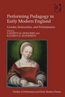 Performing Pedagogy in Early Modern England: Gender, Instruction, and Performance 1138275441 Book Cover
