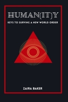 Human(it)y: Keys to Surviving a New World Order B09BYBJCDH Book Cover
