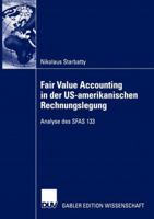Fair Value Accounting in Der Us-Amerikanischen Rechnungslegung: Analyse Des Sfas 133 3824482886 Book Cover