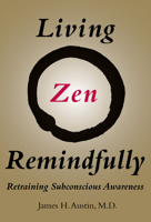 Living Zen Remindfully: Retraining Subconscious Awareness 0262035081 Book Cover