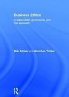 Business Ethics: A Stakeholder, Governance and Risk Approach 0415815010 Book Cover