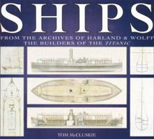 Ships: From the Archives of Harland & Wolff the Builders of the Titanic 078580949X Book Cover