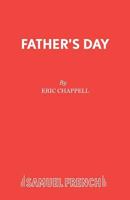 Father's Day: A Play (French's Acting Editions) 0573115575 Book Cover