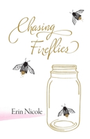 Chasing Fireflies 0578524848 Book Cover