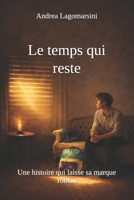 Le temps qui reste: Une histoire qui laisse sa marque (French Edition) B0GN1T3W1Q Book Cover