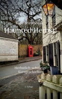 Haunted Herbst!: Herbstlich-schaurige Kurzgeschichten 3695103779 Book Cover