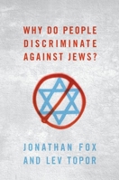 Why Do People Discriminate Against Jews? 0197580351 Book Cover