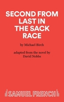 Second from Last in the Sack Race (Acting Edition) 0573019002 Book Cover