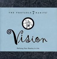 Vision: Defining Your Destiny in Life (Portable 7 Habits) 1929494106 Book Cover