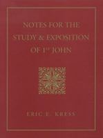 Notes for the Study and Exposition of 1st John 0971756805 Book Cover