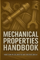 Mechanical Properties Handbook: Complete Guide to Fundamentals, Testing, Applications & Interview Q&A B0FN455DJY Book Cover