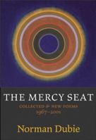 The Mercy Seat: Collected and New Poems 1967-2001 1556591551 Book Cover