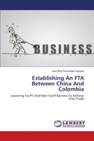 Establishing An FTA Between China And Colombia 3659405469 Book Cover