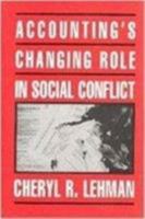 Accounting's Changing Role in Social Conflict 1558761012 Book Cover