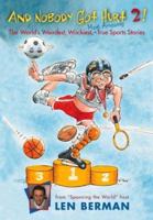 And Nobody Got Hurt 2!: The World's Weirdest, Wackiest Most Amazing True Sports Stories 0316067059 Book Cover