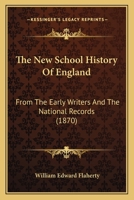 The New School History Of England: From The Early Writers And The National Records 1166333434 Book Cover
