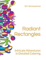 Radiant Rectangles: Intricate Adventures in Detailed Coloring B08W79FCGS Book Cover