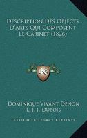 Description Des Objects D'Arts Qui Composent Le Cabinet (1826) 1167617843 Book Cover