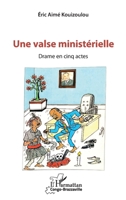 Une valse ministérielle: Drame en cinq actes (Harmattan Congo-Brazzaville) (French Edition) 2343189064 Book Cover
