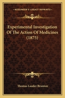Experimental Investigation of the Action of Medicines 9354501745 Book Cover