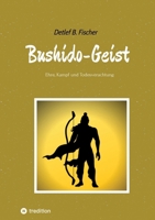 Bushido-Geist: Ehre, Kampf und Todesverachtung (German Edition) 3384876067 Book Cover