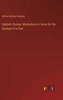 Sabbath Chimes. Meditations in Verse for the Sundays of a Year 3385452228 Book Cover